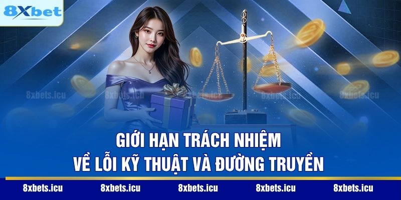 Giới hạn trách nhiệm về lỗi kỹ thuật và đường truyền