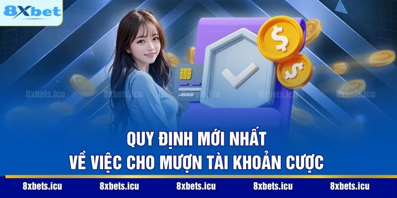 Quy định mới nhất về việc cho mượn tài khoản cược